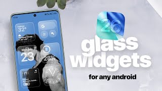 Get iOS26-inspired Glass Widgets On Any Android [KWGT]