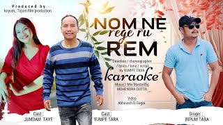 Nom ne rege ru rem || karaoke With Lyrics ||  Bipum Taba , Yumpe Taba , Jumdam  Taye