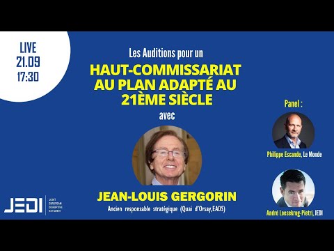 Pour un Commissariat au Plan du 21e siècle : audition de Jean-Louis Gergorin