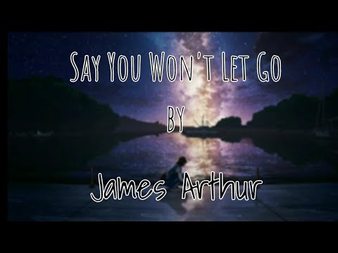 James Arthur - Say You Won't Let Go Lyrics