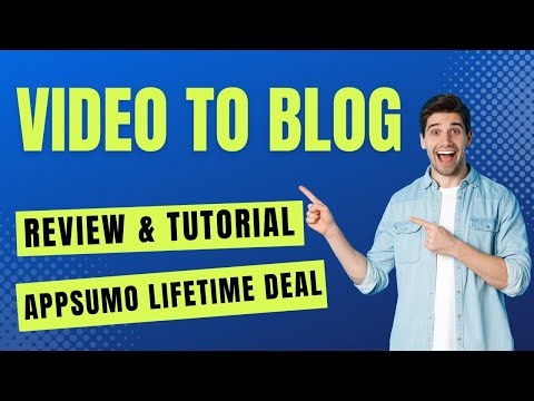 Video To Blog Review & Tutorial - How To Use Video To Blog AppSumo Lifetime Deal