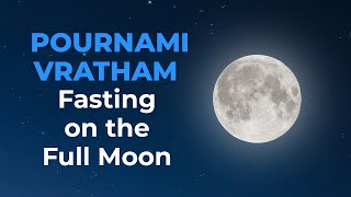 Pournami Vratham– Fasting on the Full Moon