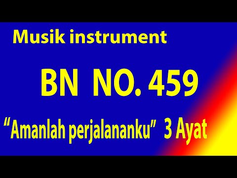 Buku Nyanyian (BN) No.459 AMANLAH PERJALANANKU (3 Ayat)