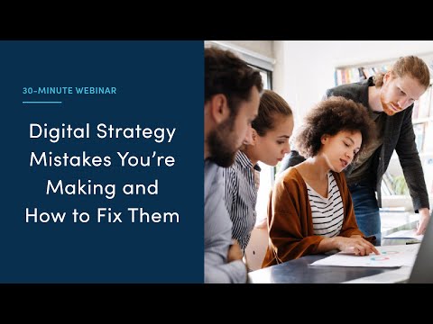 30-Minute Webinar: Digital Strategy Mistakes You're Making and How to Fix Them for 2021