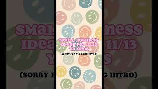 🫶🏼•small business ideas for 11/13 yr olds!•💗