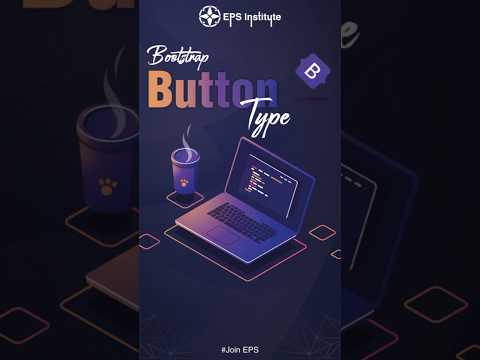"Mastering Bootstrap Button Types | Complete Guide for Web Developers | EPS Institute"