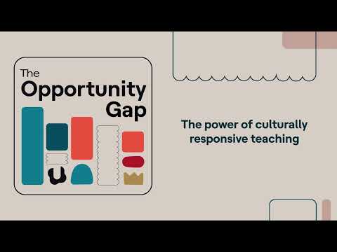 The power of culturally responsive teaching | Opportunity Gap