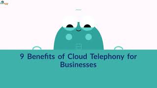 9 Benefits of Cloud Telephony For Your Business