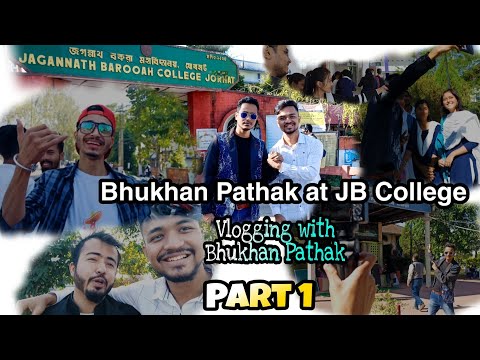 Bhukhan Pathak at JB College | Vlogging with Bhukhan Pathak : Part 1 🔥 | Kalyan Konwar