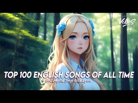 Top 100 Most Popular English Songs 🌻 Chill Songs Chill Vibes | New Tiktok Viral Songs With Lyrics