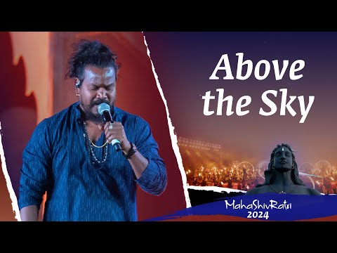 Above the sky | V.M. Mahalingam with Sounds of Isha | Mahashivratri 2024