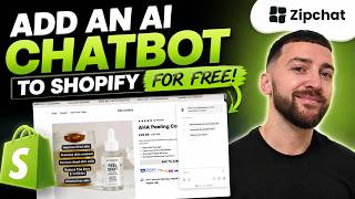 How to Add an AI Chatbot to Your Shopify Store FOR FREE! (Zipchat Tutorial)
