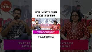 India impact of rate hikes in US & EU
