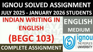 BEGC 103 || INDIAN WRITING IN ENGLISH || IGNOU SOLVED ASSIGNMENT 2025-2026 || JULY 2025 JANUARY 2026