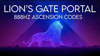 Lion’s Gate Portal Activation (888Hz) Ascension Codes - Sound Healing Light Codes