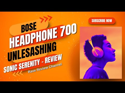 "Unleashing Sonic Serenity: Bose Headphones 700 Review"