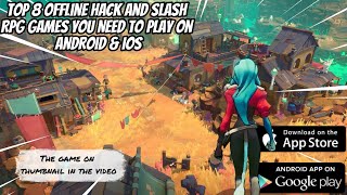 Top 8 Best  Offline Hack And Slash RPG  Game  For  Android & iOS