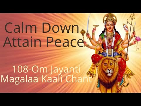 Jayanti Mangalaa Kali -108 Tantrik Chant| Calm Down -Attain Peace| #kalimaa #Meditateondivine #durga