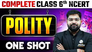 Complete Polity in 1 Shot | Class 6th NCERT | Free NCERT Series | UPSC