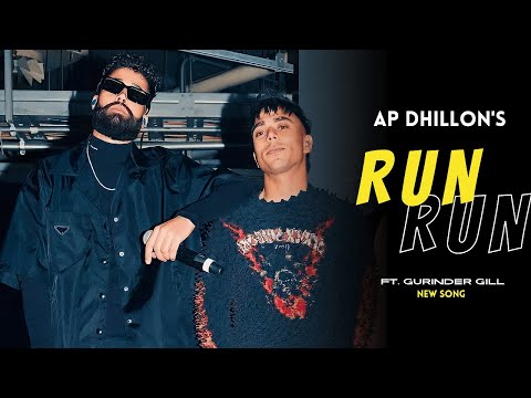 AP Dhillon - Run (New Song) Gurinder Gill | Shinda Kahlon | Punjabi Song | AP Dhillon New Song