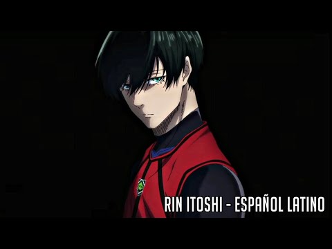 VOZ DE RIN ITOSHI - BLUE LOCK ESPAÑOL LATINO