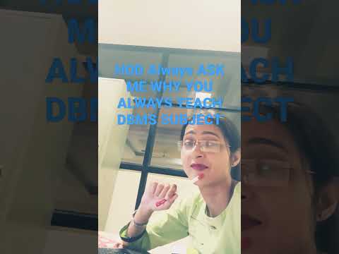 HOD always ask me #Why I #always #select #DBMS for #Teach..?