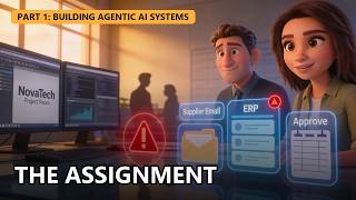 Building Agentic AI Systems, Part 1: The Assignment
