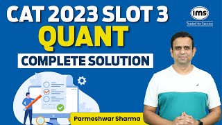 CAT 2023 Slot 3 Quant Solution | CAT 2023 Slot 3 Solved Paper | CAT 2023 Answer Key | Parmeshwar Sir