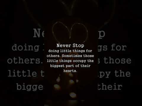 NEVER Stops doing little things for others.#shorts #inspirationalthoughts #whatsapp #status
