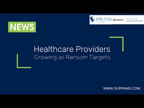 Healthcare Providers Growing as Ransom Targets | NEWS | Suprams Info Solutions
