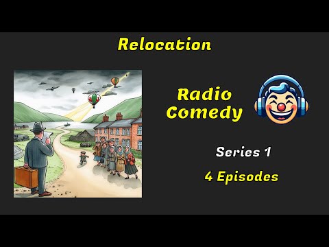 Relocation | Series 1 of 2 | Radio Comedy