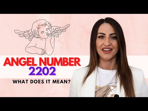 2202 Angel Number - Meaning and Symbolism