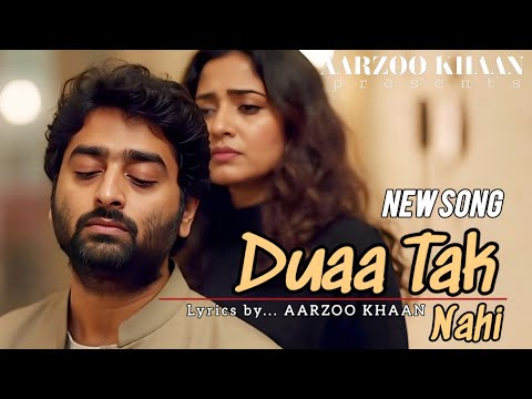 Dua Tak Nahi | Aarzoo Khaan | Heart Touching Sad Song |  | Arijit Singh Vibe | Emotional Hindi Song
