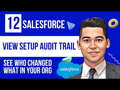 View Setup Audit Trail | Improve and help your Security team | Salesforce Tutorials
