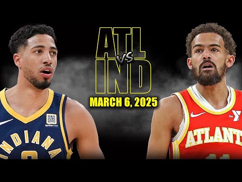 Atlanta Hawks vs Indiana Pacers Full Game Highlights - March 6, 2025 | NBA Regular Season