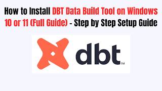 How to Install DBT Data Build Tool on Windows 10 or 11 (2026 Full Guide) - Step by Step Setup Guide