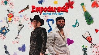 Beto Vega x Tony Aguirre - Empoderada (Official Video Lyrics)