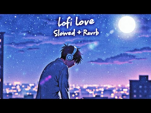 New Slow Motion Lofi Song | Lofi Version  |Slowed+Reverb | Sad Song  #lofisong