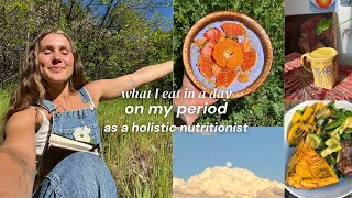 what I eat in a day as a holistic nutritionist (period edition)