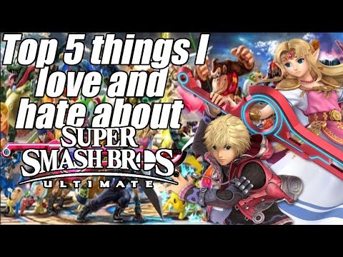 Top 5 things I love and hate about Super Smash Bros Ultimate