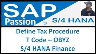 Define Tax Procedure | T Code – OBYZ | S/4 HANA Finance
