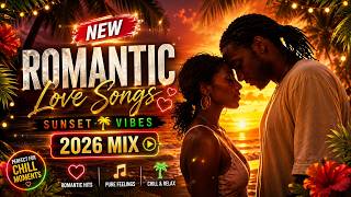 Soft Tropical Reggae Love Songs 🌴 Romantic Sunset Playlist 2026
