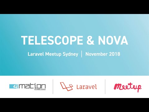 Telescope & Nova + How to speed up automated tests! | Laravel Meetup Sydney | November 2018
