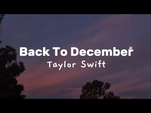 Taylor Swift - back to december [Taylor's version lyrics]