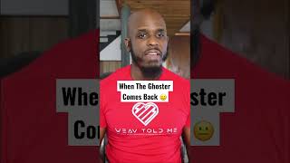 When The Ghoster Comes Back #shorts #ghosted
