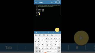 addition of two numbers in python | python programming | using mobile ide| v.13(part 7)