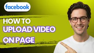 How to Upload Video on Facebook Page [2026 Full Guide]