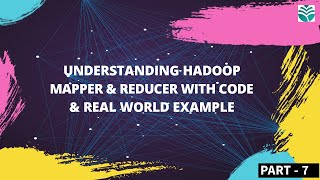Understanding Hadoop Mapper & Reducer with code & real world example  - Volstory