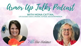 Armor Up Talks featuring Mona Cattan: Life Success Coach, Speaker, Author, and Entrepreneur