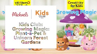 Online Class: Kids Club: Growing Magic: Plant-a-Pet & Unicorn Forest Gardens | Michaels